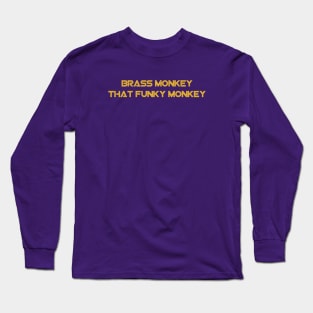 Brass Monkey Long Sleeve T-Shirt